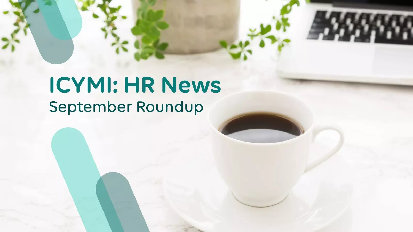 ICYMI: HR News - September Roundup 